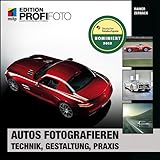 Autos fotografieren: Technik, Gestaltung, Praxis (mitp Edition ProfiFoto)